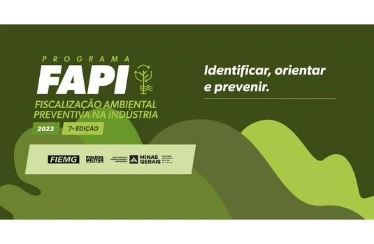 SEMAD, PMMG e FIEMG lançam a 7ª edição do Programa de Fiscalização Ambiental Preventiva na Indústria (FAPI 2023) SEMAD, PMMG e FIEMG lançam a 7ª edição do Programa de Fiscalização Ambiental Preventiva na Indústria (FAPI 2023)